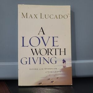 A Love Worth GivingBook by Max Lucado, Paperback
